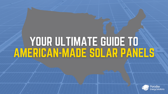 Your Ultimate Guide to American-Made Solar Panels